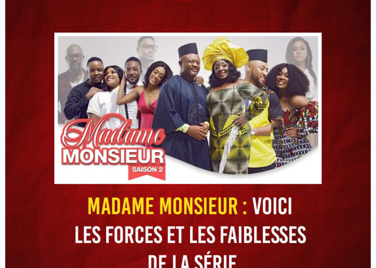 Madame Monsieur, voici les forces et les faiblesses de la série