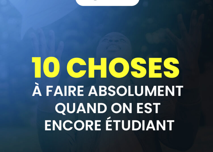 10 choses à faire quand on est étudiant